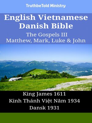 cover image of English Vietnamese Danish Bible--The Gospels III--Matthew, Mark, Luke & John